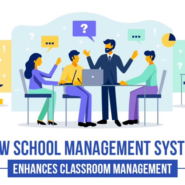 How School Management System Enhances Classroom Management